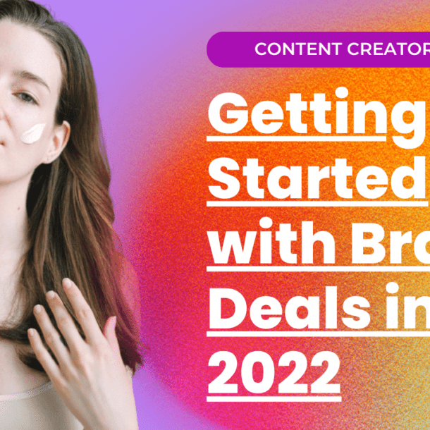 Getting started with brand deals in 2022