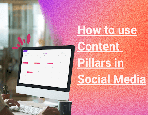 How to use content pillars in social media