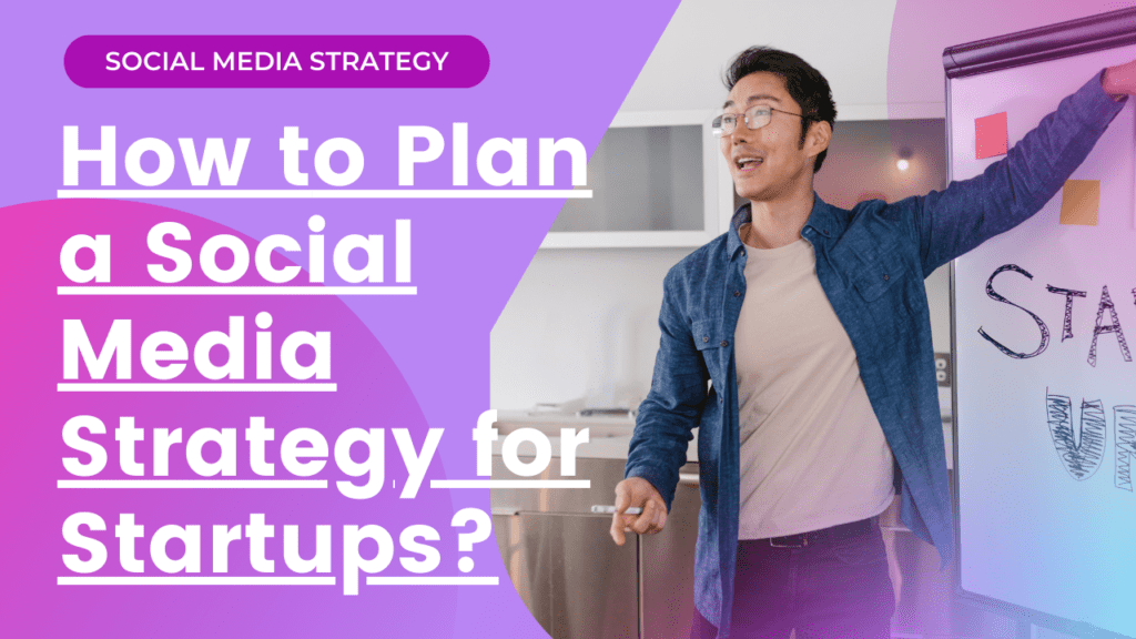 How to plan a social media strategy for startups